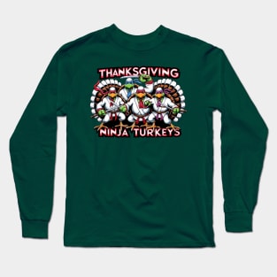 Thanksgiving Ninja Turkeys Long Sleeve T-Shirt